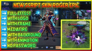 NEW!! SCRIPT SKIN ROGER EPIC +FULL EFFECT +NO BAN +NO PASSWORD