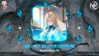 Như Một Người Dưng Remix (Kazami Hanao Remix)