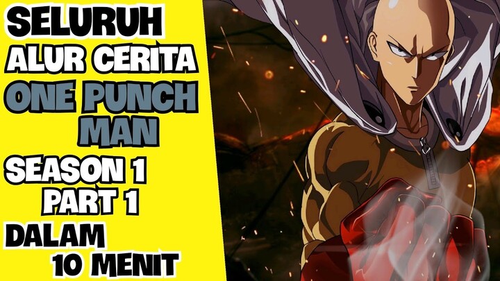 SAITAMA, SI PAHLAWAN BOTAK YANG TERKUAT | SELURUH ALUR CERITA ANIME ONE PUNCH MAN SEASON 1 PART 1