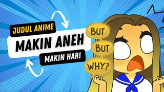 Judul anime makin hari makin aneh nih gaess kanapa yaaa???