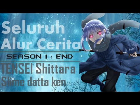 Seluruh Alur Cerita Tensei Shittara Slime Datta Ken | hanya 9 Menit