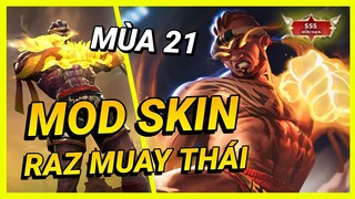 Hướng Dẫn Mod Skin Raz Chiến Thần Muay Thái Mới Nhất Mùa 21 Full Hiệu Ứng Không Lỗi | Yugi Gaming
