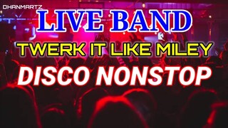 LIVE BAND || TWERK IT LIKE MILEY NONSTOP DISCO