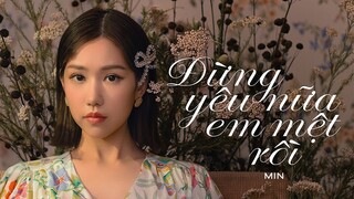 MIN - ĐỪNG YÊU NỮA, EM MỆT RỒI | TEASER AUDIO