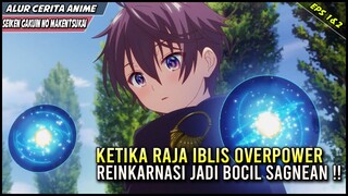 RAJA IBLIS REINKARNASI DEMI MEMBASMI UMAT MANUSIA, EH MALAH BERUBAH JADI BOCIL ENGAS‼️ TAPI TETEP OP