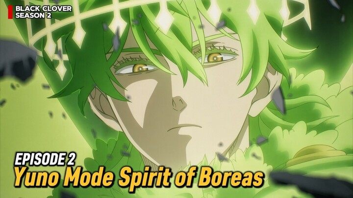 Yuno Spirit of Boreas PERDANA! Ini Baru Awal Neraka Black Clover Season 2 Episode 2