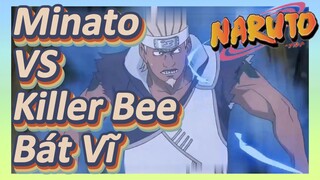 Minato VS Killer Bee Bát Vĩ