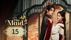 🇨🇳 The Maid Episode 15 - Eng sub