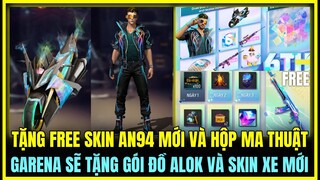 (Free Fire) TOÀN BỘ QUÀ FREE SỰ KIỆN SINH NHẬT 6 TUỔI SKIN AN94 VÀ HỘP MA THỤÂT, ĐĂNG NHẬP NHẬN QUÀ