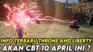 AKHIRNYA MMORPG THRONE AND LIBERTY AKAN CBT DARI 10-17 APRIL INI !