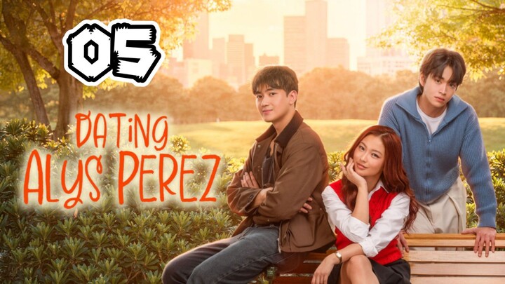 Dating Alys Perez Full Episode 5