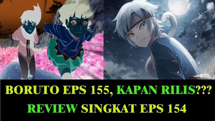 BORUTO EPISODE 155 , KAPAN AKAN RILIS?? - REVIEW SINGKAT BORUTO EPS 154