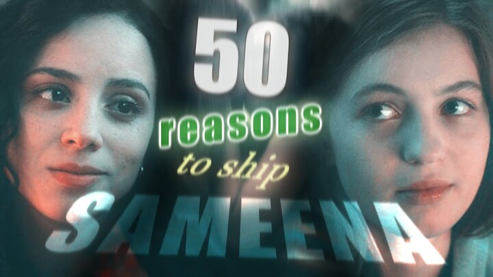 50 Reasons to ship SAMEENA