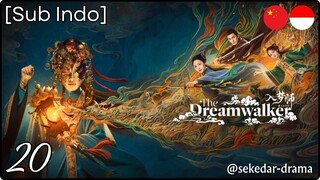 [Sub Indo] The Dreamwalker – Eps. 20 (2025)