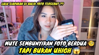 MUTE SEMBUNYIKAN FOTO BERDUA TAPI BUKAN UHIGH || SIAPAKAH FOTO TERSEBUT