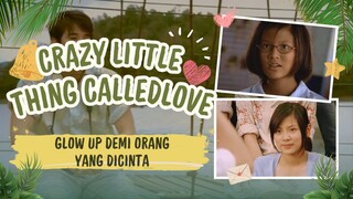CRAZY LITTLE THING CALLED LOVE || KETIKA CINTA BUAT KITA BERUBAH JADI LEBIH BAIK