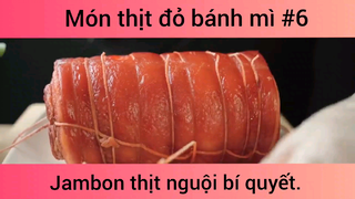 Món thịt đỏ bánh mì Jambon thịt nguội bia quyết phần 6