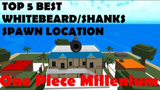 ONE PIECE MILLENIUM |TOP 5 BEST WHITEBEARD/SHANKS SPAWN LOCATION |ROBLOX ONE PIECE GAME| Bapeboi