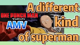 [One-Punch Man]  AMV | A different kind of superman