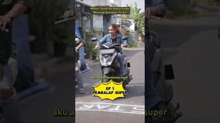 Ep 1 Pembalap Super #shorts #dramakocak #comedydrama #dramapendek #filmpendek #dramakomedi