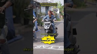 Ep 1 Pembalap Super #shorts #dramakocak #comedydrama #dramapendek #filmpendek #dramakomedi