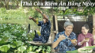 Thả Câu Trúng Lớn Đỡ Tốn Tiền Đi Chợ, Vợ Chồng Mình Lại Được Bữa Cơm Ngon | CNTV #38