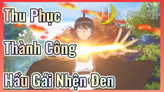 Thu Phục Thành Công Hầu Gái Nhện Đen