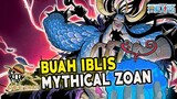 HEBAT SEMUA ! 5 BUAH IBLIS MYTHICAL ZOAN ONE PIECE TERKUAT - One Piece 1011+