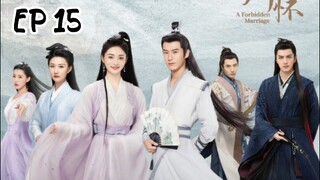 [ENG] EP 15 A FORBIDDEN MARRIAGE