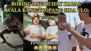 BORING ANG BUHAY KAPAG WALA KANG TROPANG SIRA ULO, PINOY MEMES, FUNNY VIDEOS