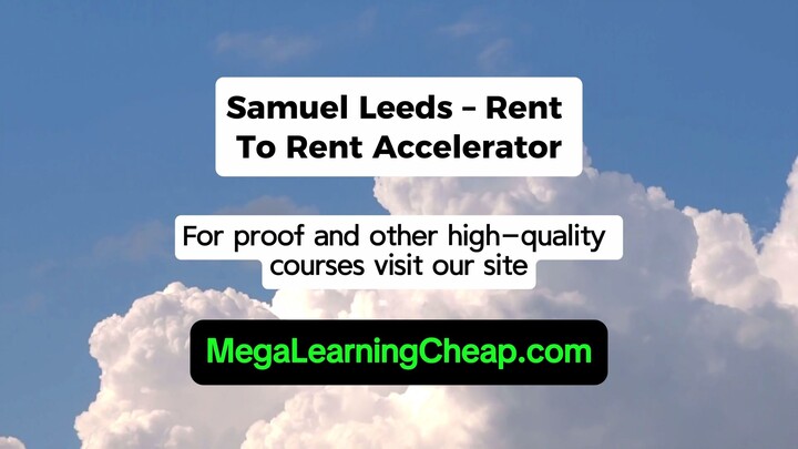 Samuel Leeds – Rent To Rent Accelerator