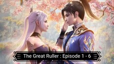 The Great Ruller : Episode 1 - 6 [ Sub Indonesia ]