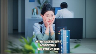 After Slacking Off I Accidentally Won Over My Boss