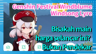 [Genshin Impact, Festival Windblume, Windsong Lyre]   "Bukan Pendekar"