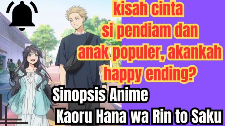 Sinopsis anime Kaoru Hana wa Rin to Saku, kisah cinta si pendiam dan si anak populer, akankah jadian
