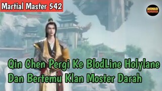 Martial Master 542 ‼️Menuju Bloodline Holylane dan Bertemu dengan Klan Moster darah