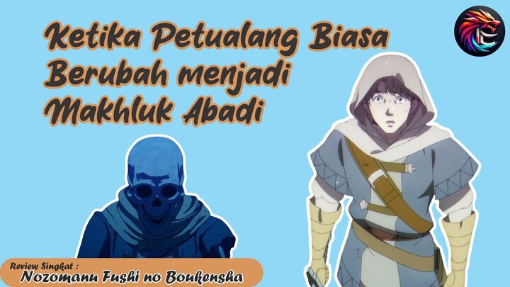 Review singkat petualang yang menjadi makhluk abadi Eps 1