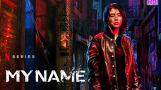 My Name (내 이름) S1E6 Hindi dubbed