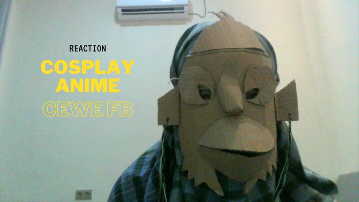 REACTION COSPLAY ANIME FACEBOOK