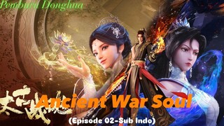 Ancient War Soul (Episode 02-Sub Indo)