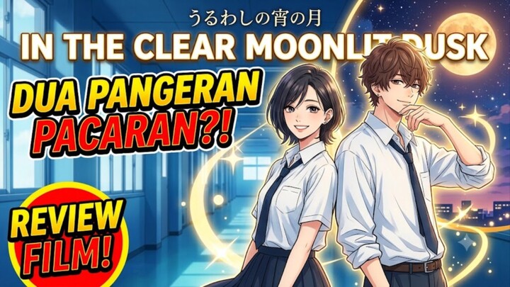 Cewek ganteng ketemu cowok ganteng?! Romance paling bikin salting tahun ini 🌙✨