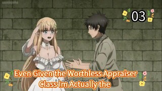 Even Given the Worthless Appraiser Class Im Actually the Strongest Episode 3