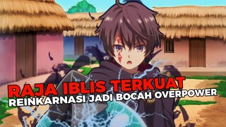 MC Seorang Raja Iblis Bereinkarnasi Menjadi Bocah Yang Sangat Overpower