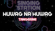 HUWAG NA HUWAG - TANGERINE | Karaoke Version