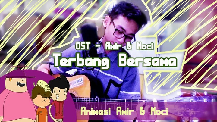 OST Amir & Moci - Terbang Bersama (Official Lyric Video)