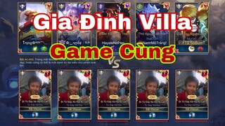 LIÊN QUÂN : Chuyện Gì Sẽ Xảy Ra Khi Gia Đình Villa Rủ Mình Chơi Game Cùng Đây