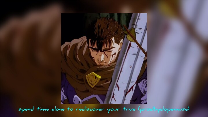 sadmellowhalfghoul ~ spend time alone to rediscover your true (prodbydopemuse)