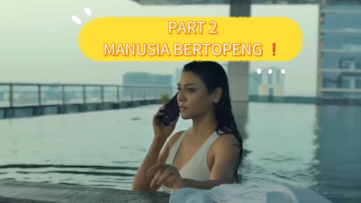 Part 2 Manusia bertopeng ❗