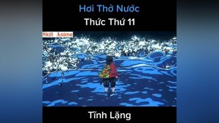 Hơi Thở Nước - Thức Thứ 11 ☆Tĩnh Lặng☆ ❤anime 🧡animes 💛animefan 💚animeedit 💙kimetsu_no_yaiba 💜xuhuong 🤎xuhuongtiktok 🖤trending