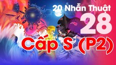 TẬP 28: 20 NHẪN THUẬT CẤP S PHẦN 2